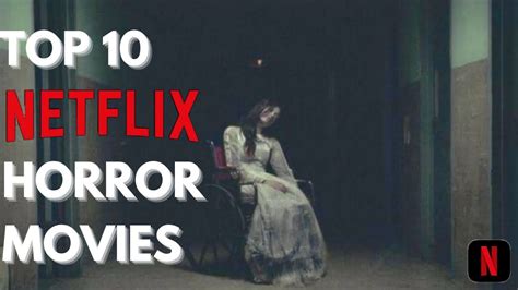 Top 10 Netflix Horror Movies Must Watch Youtube