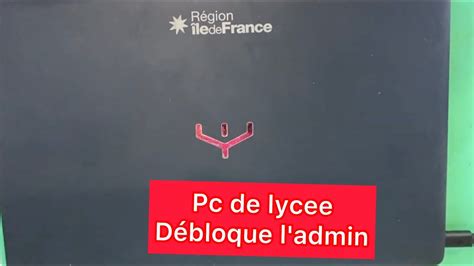 Débloquer l admin sur les ordinateurs d ile de France 2020 2021 2022