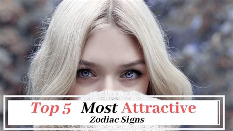 Top 5 Most Attractive Zodiac Signs Youtube