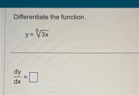 Solved Differentiate The Function Y 3x5dydx