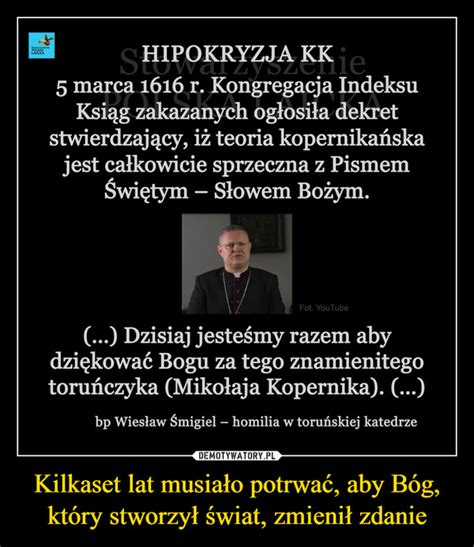 Kilkaset lat musiało potrwać aby Bóg który stworzył świat zmienił