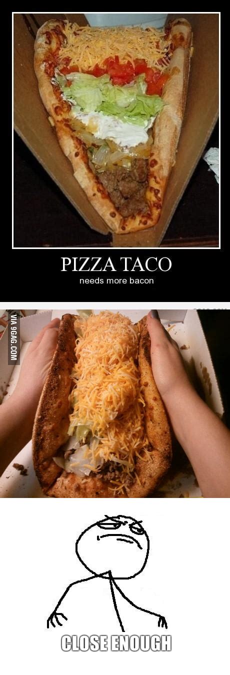 Pizza Taco Attempt 9gag