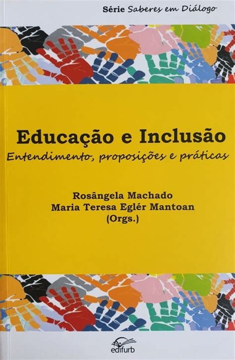 Educa O E Inclus O Entendimento Proposi Es E Pr Ticas Funda O