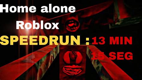 SpeedRun Home Alone Roblox Duo 13 Mins 15 Seg E 16 Miliseg 2