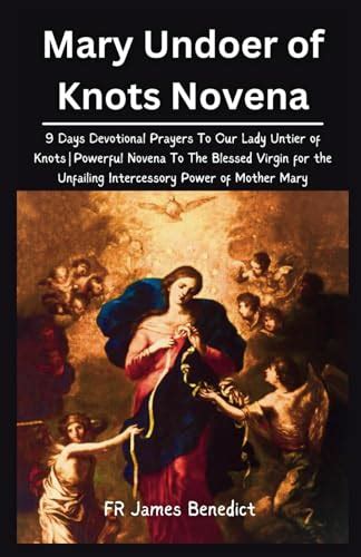 Mary Undoer Of Knots Novena Days Devotional Prayers To Our Lady