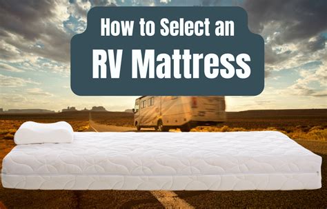 How To Choose The Best Rv Mattress For The Best Sleep Outdoor Miles