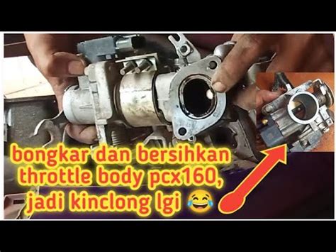 Cara Bongkar Dan Servis Throttle Body Pcx 160 Sendiri YouTube