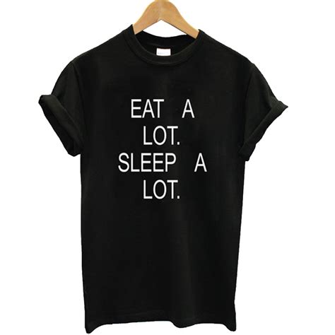 Eat A Lot Sleep A Lot T Shirt Superteeshops