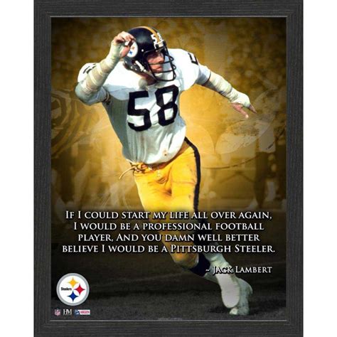 Pittsburgh Steelers #58 Jack Lambert Hall of Fame Inspiration Quote