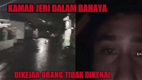 Kondisi Terbaru Kamar Jeri Yang Kerja Orang Yang Tidak Dikenal YouTube