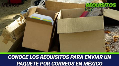 Requisitos Para Enviar un Paquete por Correos de México 2025