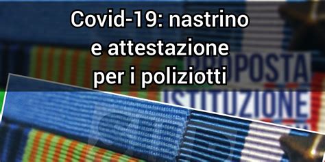 Covid 19 Nastrino Ed Attestazione Per I Poliziotti INFODIFESA