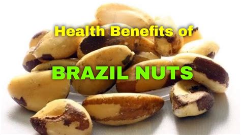 Health Benefits Of Selenium And Brazil Nuts Youtube