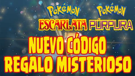 NUEVO CODIGO PARA EL REGALO MISTERIOSO POKÉMON ESCARLATA Y PÚRPURA