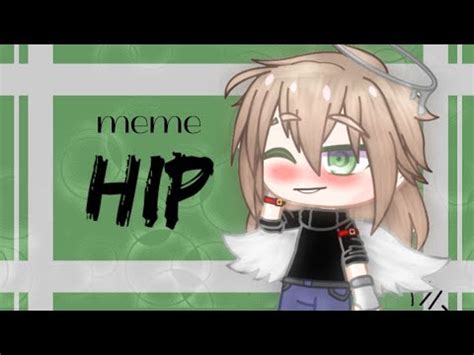 Hip Meme Gacha Club Youtube