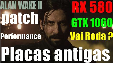 Vai Sair Patch Performance Para Alan Wake Ganho Absurdo Para Gtx E