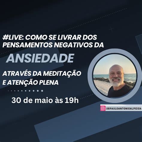 LIVE COMO SE LIVRAR DOS PENSAMENTOS NEGATIVOS ATRAVÉS DA MEDITAÇÃO