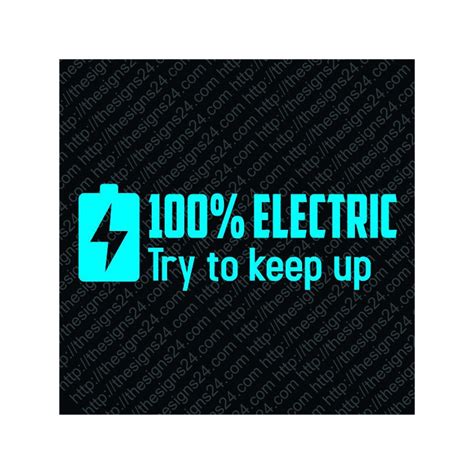 100 Electric Try To Keep Up Ev Electric Car Bumper Sticker