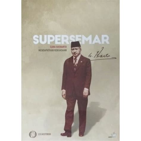 Jual Buku Seri Historia Supersemar Cara Soeharto Mendapatkan Kekuasaan