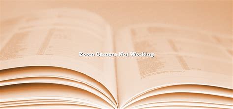 Zoom Camera Not Working - November 2022 - Tomaswhitehouse.com