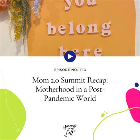 Ep 113 Mom 2 0 Recap Motherhood In A Post Pandemic World