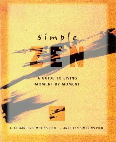 Amazon Simple Zen A Guide To Living Moment By Moment