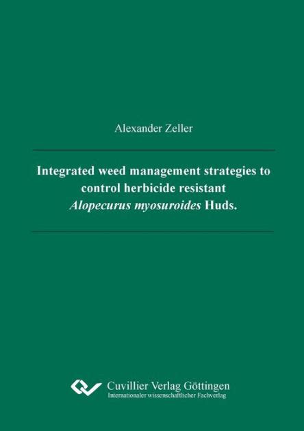 Integrated Weed Management Strategies To Control Herbicide Resistant