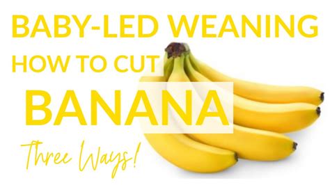 Baby Led Weaning How To Banana Youtube