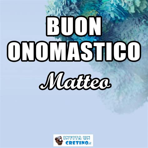 Buon Onomastico Matteo 21 Settembre Immagini Di Auguri