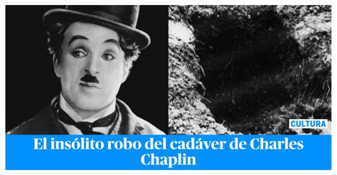 El D A Que Profanaron La Tumba De Charles Chaplin Y Se Robaron Su