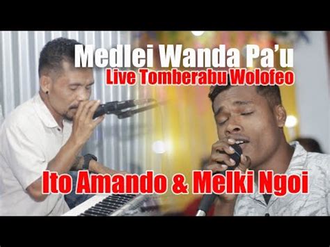 Live Medlei Lagu Lio Wanda Pa U Ito Amando Melki Ngoi YouTube