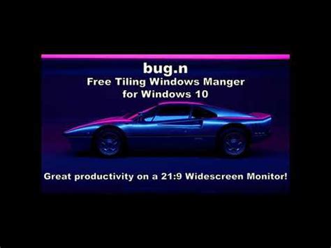 Bug N A Free I3 Like Tiling Window Manager For Windows 10 On 21 9