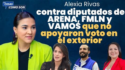 Alexia Rivas Contra Diputados De Arena Fmln Y Vamos Que No Apoyaron