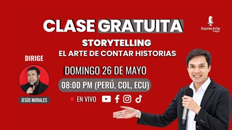 EN VIVO CLASE GRATUITA DE ORATORIA Storytelling El ARTE De