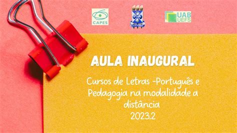 Aula Inaugural Dos Cursos De Letras Portugu S E Pedagogia Uab Uefs