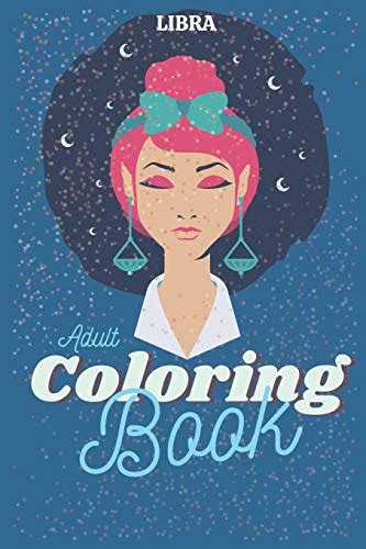 Libra Adult Coloring Book An Adult Activity Book For Libra Astrology And Zodiac People