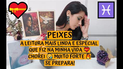 Peixes ♓️ A Leitura Mais Linda E Especial Que Fiz Na Minha Vida 💝chorei 😪 Muito Forte 🔥 Se