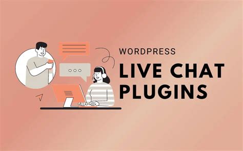 7 Best WordPress Live Chat Plugins For Your Website In 2023