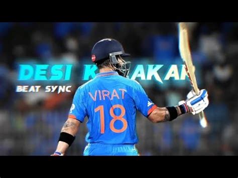 Desi Kalakar X Virat Kohli Beat Sync Cricanshueditz Youtube