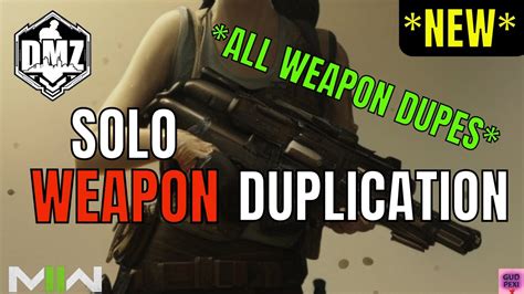 Dmz Solo Weapon Duplication Glitch Season All Weapon Dupes Dmz