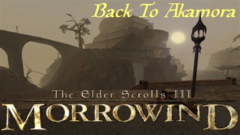 Morrowind Modded RP Episode 68 Back To Akamora YouTube