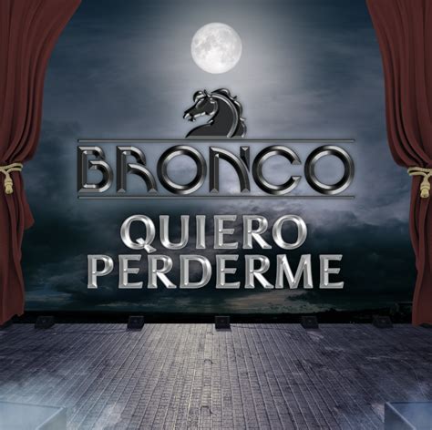 Bronco Sigue De Gira Con Nuevo Sencillo Quiero Perderme Wow La Revista