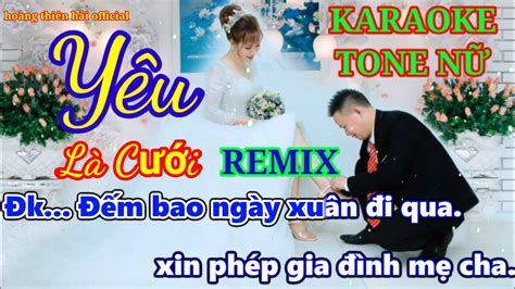 YÊu LÀ CƯỚi Remix Karaoke PhÁt HỒ X2x Vinaphone Tone NỮ DỄ HÁt Youtube