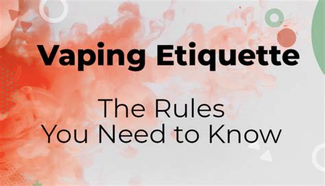 Vaping Etiquette The Unwritten Rules Every Vaper Should Know