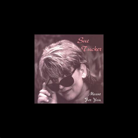 Meant for You Sue Tuckerのアルバム Apple Music