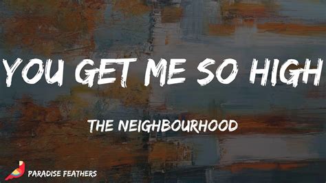 The Neighbourhood You Get Me So High Lyrics YouTube