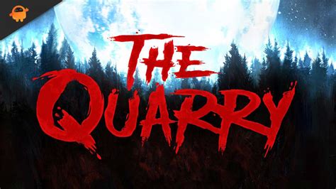 Fix: The Quarry Won't Launch or Not Loading on PC