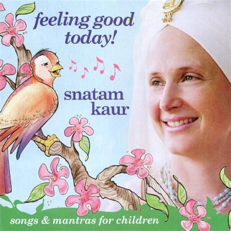 Snatam Kaur Feeling Good Today Cd Snatam Kaur Cd Album