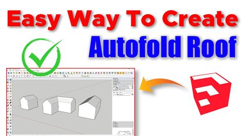 How To Create Autofold Roof In Sketchup Easy Way To Quickly Create