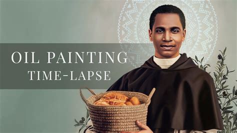 Saint Martin De Porres Oil Painting Time Lapse By Tianna Williams